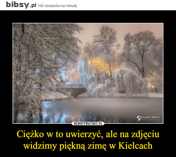 ciezko w&nbsp;to uwierzyc ale&nbsp;na&nbsp;zdjeciu widzimy piekna zime w&nbsp;kielcach